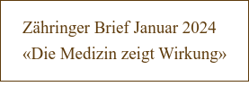Zähringer Brief Januar 2024 «Die Medizin zeigt Wirkung»