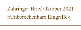 Zähringer Brief Oktober 2021  «Unberechenbare Eingriffe»
