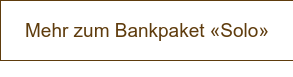 Mehr zum Bankpaket «Solo»
