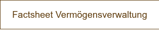 Factsheet Vermögensverwaltung