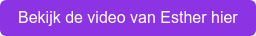Bekijk de video van Esther hier