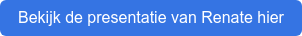 Bekijk de presentatie van Renate hier