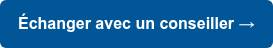 Échanger avec un conseiller →
