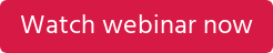 Watch webinar now