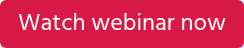 Watch webinar now