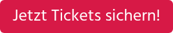 Jetzt Tickets sichern!