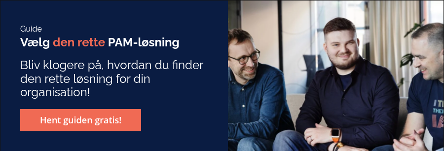 Guide Vælg den rette PAM-løsning &nbsp; Bliv klogere på, hvordan du finder den rette løsning for din organisation!