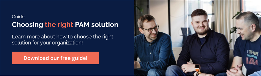 Guide Choosing the right PAM solution &nbsp; Learn more about how to choose the right solution for your organization!