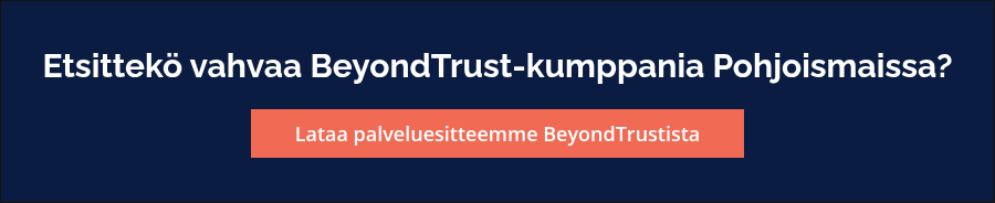 Etsittekö vahvaa BeyondTrust-kumppania Pohjoismaissa?