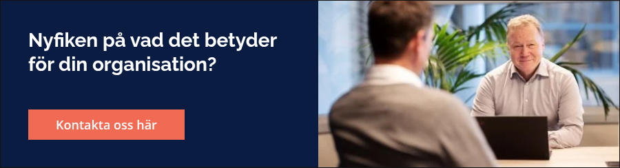 Nyfiken på vad det betyder för din organisation?  