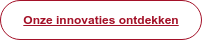 Onze innovaties ontdekken