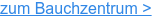zum Bauchzentrum >