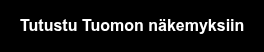 Tutustu Tuomon näkemyksiin