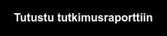 Tutustu tutkimusraporttiin
