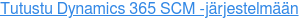 Tutustu Dynamics 365 SCM -järjestelmään