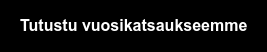 Tutustu vuosikatsaukseemme