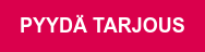 PYYDÄ TARJOUS