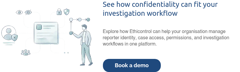See how confidentiality can fit your investigation workflow