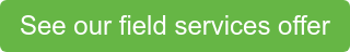 See our field services offer