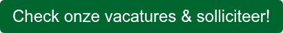 Check onze vacatures & solliciteer!
