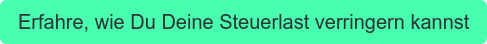 Erfahre, wie Du Deine Steuerlast verringern kannst