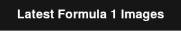 Latest Formula 1 Images