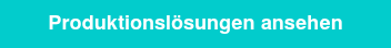 Produktionslösungen ansehen
