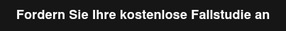 Fordern Sie Ihre kostenlose Fallstudie an