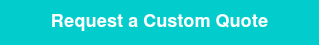 Request a Custom Quote