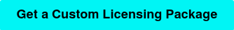 Get a Custom Licensing Package