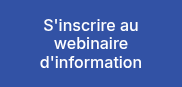 S'inscrire au webinaire d'information