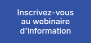 Inscrivez-vous au webinaire d'information