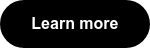 &nbsp; &nbsp;Learn more&nbsp; &nbsp;