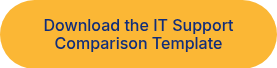 Download the IT Support Comparison Template