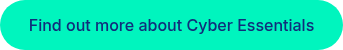 Find out more about Cyber Essentials