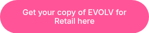 Get your copy of EVOLV for Retail here