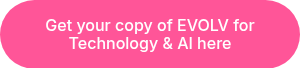 Get your copy of EVOLV for Technology &amp; AI here
