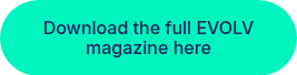Download the full EVOLV magazine here