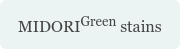 MIDORIGreen stains