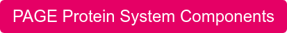 PAGE Protein System Components