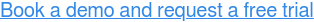 Book a demo and request a free trial