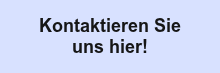 Kontaktieren Sie<br>uns hier!