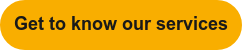 Get to know our services