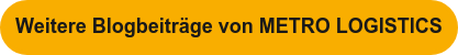 Weitere Blogbeiträge von METRO LOGISTICS