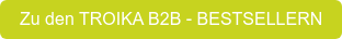 Zu den TROIKA B2B - BESTSELLERN