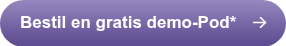 Bestil en gratis demo-Pod*