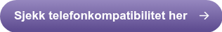 Sjekk telefonkompatibilitet her