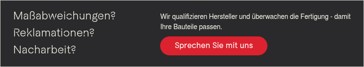 Maßabweichungen? Reklamationen? Nacharbeit?