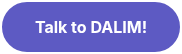 Talk to DALIM!