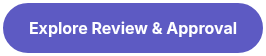 Explore Review &amp; Approval